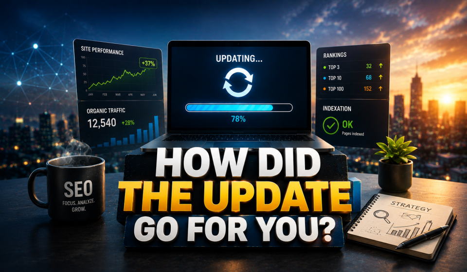 How Did the Update Go for You?